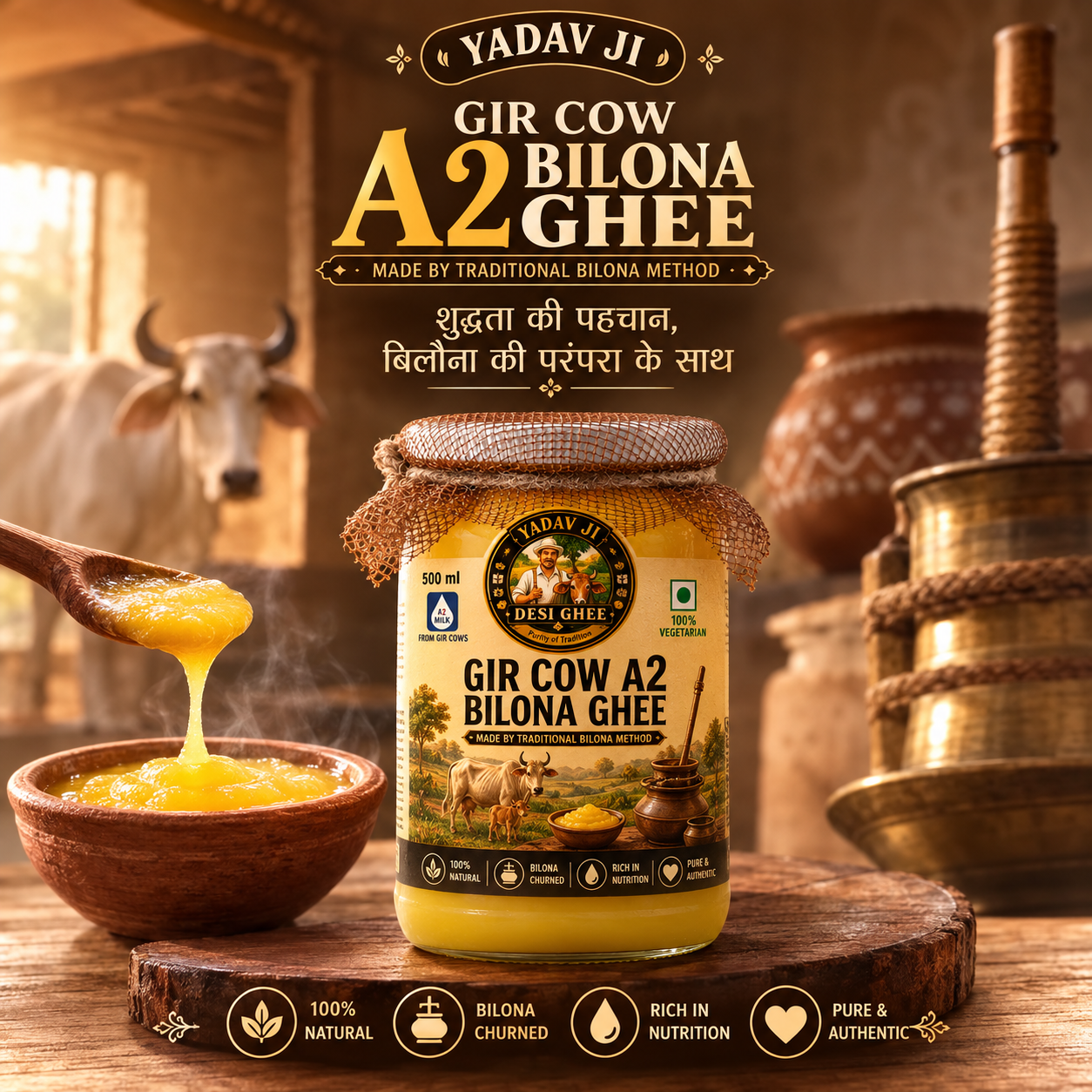 A jar of Yadav Ji Gir Cow A2 Bilona Ghee is displayed on a wooden surface with a wooden spoon dripping golden ghee into a small bowl, set against a rustic background featuring a cow and traditional cooking vessels. Text overlays highlight the product's traditional bilona method and key benefits.